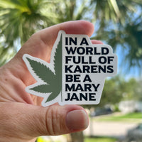 In A World of Karens be A Mary Jane Vinyl Sticker