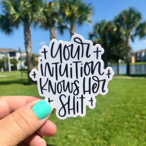 Your Intuition Knows Her Shit Vinyl Sticker