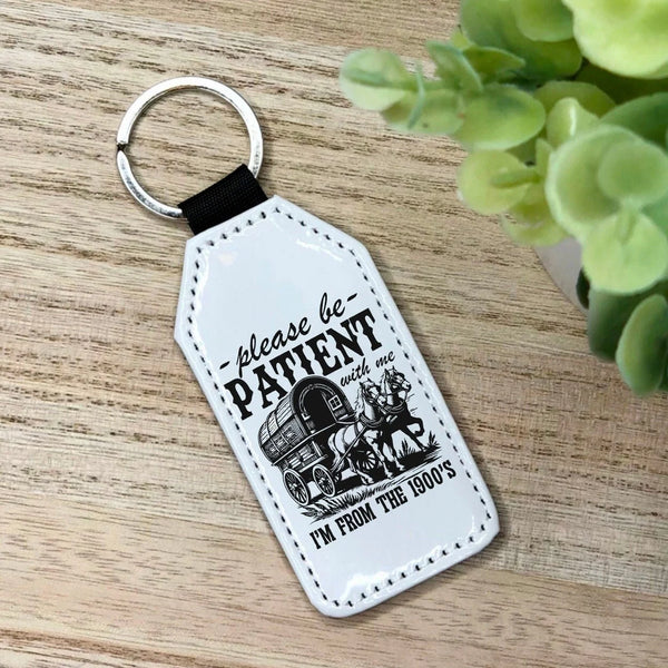 Be Patient With Me I'm From the 1900's Glitter Backed Faux Leather Keychain