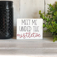 Meet Me Under the Mistletoe Freestanding Holiday Sign