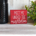 Meet Me Under the Mistletoe Freestanding Holiday Sign