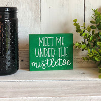 Meet Me Under the Mistletoe Freestanding Holiday Sign