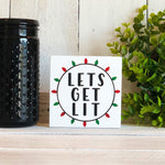 Let's Get Lit Freestanding Holiday Sign