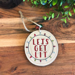 Lets Get Lit Wood Slice Christmas Ornament