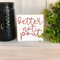Better Not Pout Freestanding Sign