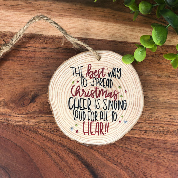 The Best Way to Spread Christmas Cheer Wood Slice Ornament