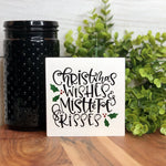 Christmas Wishes and Mistletoe Kisses Freestanding Sign