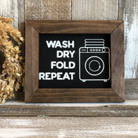 Wash, Dry, Fold, Repeat Flat framed sign