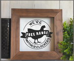 Free Range Mother Cluckers Flat Framed Sign