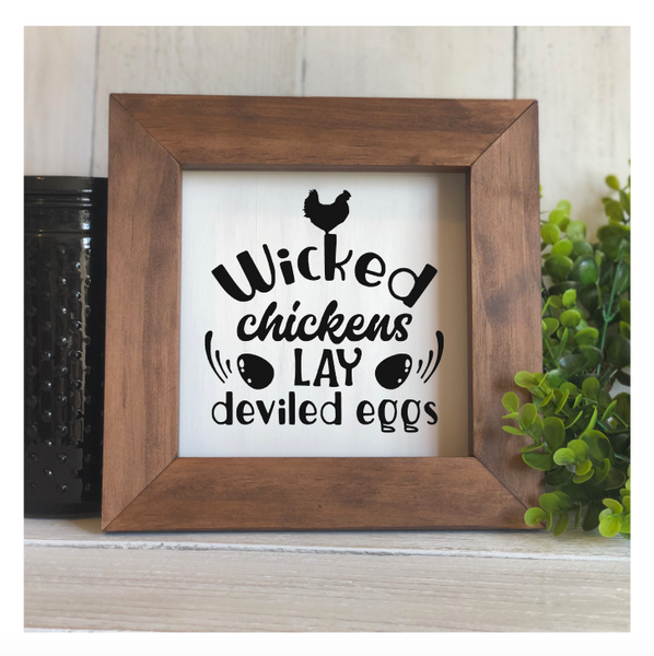 Wicked Chicks Lay Deviled Eggs Flat Framed Sign