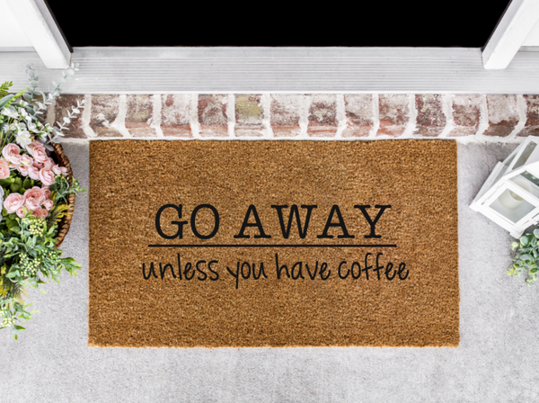 Go Away, Unless You Have Coffee Front Door Mat