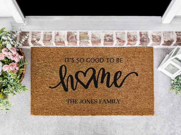 It's So Good to be Home Door Mat