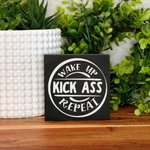 Wake Up and Kick Ass Inspirational/Motivational Freestanding Sign