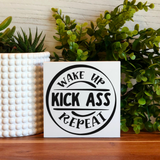 Wake Up and Kick Ass Inspirational/Motivational Freestanding Sign