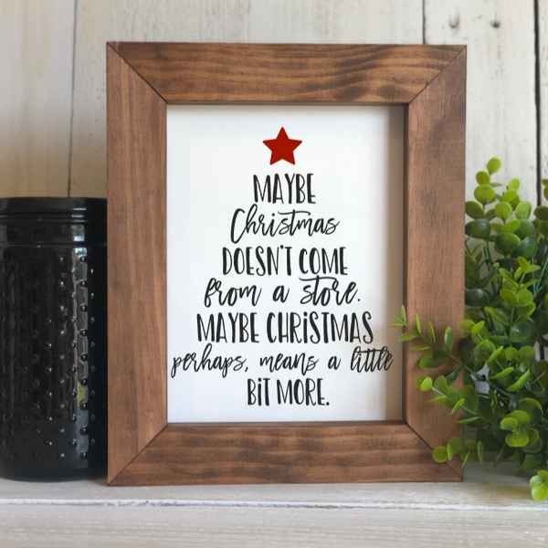Maybe Christmas Doesnt Come From a Store Flat Framed Sign