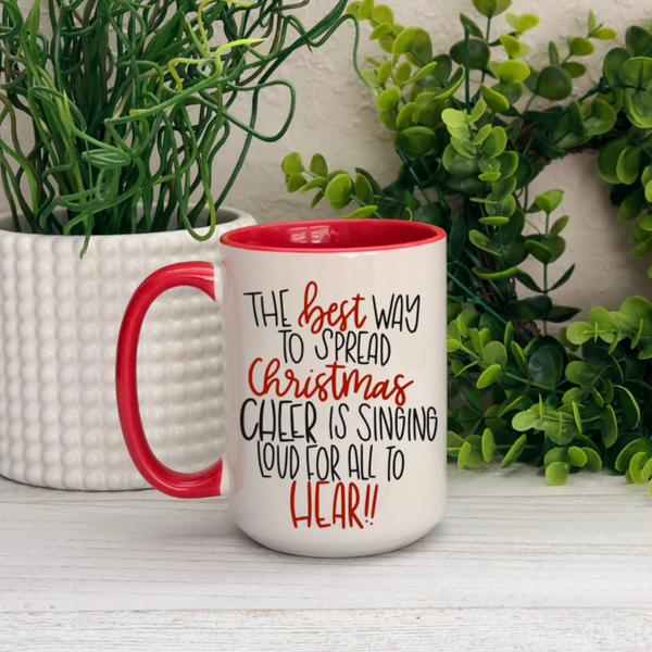 The Best Way to Spread Christmas Cheer Ceramic 15oz Mug