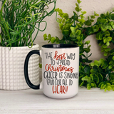 The Best Way to Spread Christmas Cheer Ceramic 15oz Mug