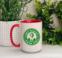 OMG Santa! I KNOW HIM!! Ceramic 15oz Mug