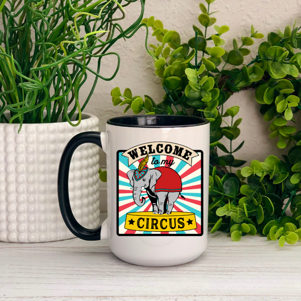 Welcome to My Circus Ceramic Mug