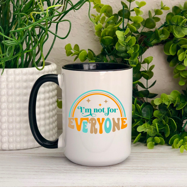 I'm not for Everyone Ceramic Mug