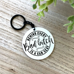 Behind Every Bad Bitch is a Carseat Aluminum Keychain