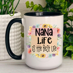 Nana Life is the Best Life Ceramic Mug, {Choose Your Nickname}