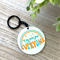 I'm not for Everyone Aluminum Keychain