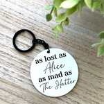 As Lost as Alice, As Mad as the Hatter Aluminum Keychain