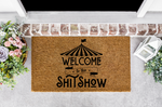 Welcome to the Shitshow Front Door Mat