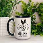 Rise and Shine Mother Cluckers Ceramic Mug