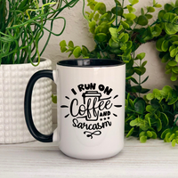 I Run on Coffee and Sarcasm Ceramic Mug