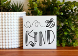 {Bee} Kind Freestanding Sign