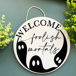 Welcome Foolish Mortals Halloween Round Thin Doorhanger