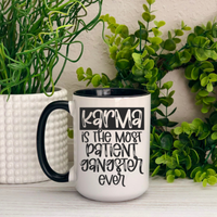 Karma the Most Patient Gangster Ever Ceramic Mug