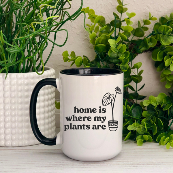 Home is Where My Plants Are Ceramic Mug