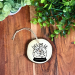 Lets Get Lit Snowglobe Wood Slice Christmas Ornament