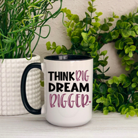 Think Big Dream Bigger Ceramic 15oz Mug