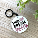 Think Big Dream Bigger Aluminum Keychain