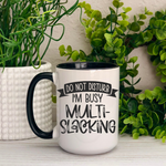 I'm Busy Multi-Slacking Ceramic Mug