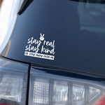 Stay Real, Stay Kind, or Stay Away From Me Car Window Sticker/Decal