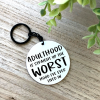 Adulthood is the Worst Hood I've Ever Lived in Aluminum Keychain