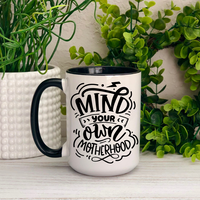 Mind Your Own Motherhood Ceramic Mug