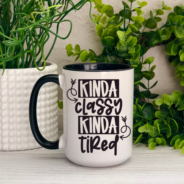 Kinda Classy Kinda Tired Ceramic Mug