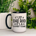 It's Not a Dad Bod It's a Father Figure Ceramic Mug