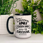 Functioning Adult Seems Excessive Ceramic Mug