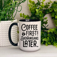 Coffee First Shenanigans Later Ceramic Mug