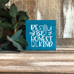 Be Silly, Be Honest, Be KIND Freestanding Sign