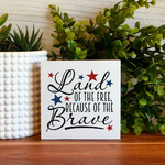 Land of the Free Because of the Brave Freestanding Sign